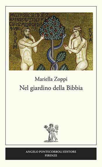 Nel giardino della Bibbia - Mariella Zoppi - Libro Pontecorboli Editore 2016 | Libraccio.it