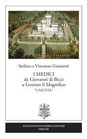 I Medici da Giovanni di Bicci a Lorenzo il Magnifico «l'ascesa»