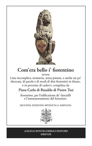 Com'era bello i' fiorentino - P. Carlo Tesi - Libro Pontecorboli Editore 2017 | Libraccio.it