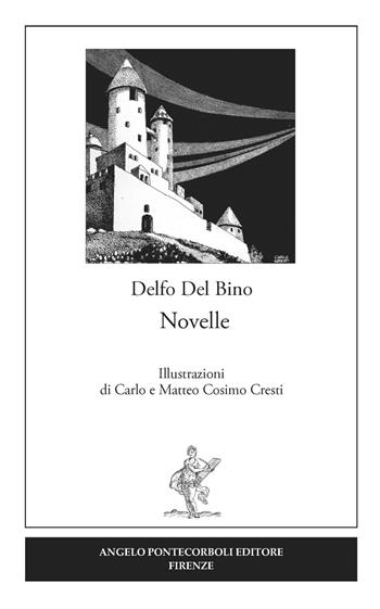 Novelle - Delfo Del Bino - Libro Pontecorboli Editore 2018 | Libraccio.it