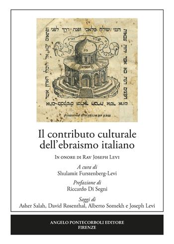 Il contributo culturale dell'ebraismo italiano. In onore di Rav Joseph Levi  - Libro Pontecorboli Editore 2018 | Libraccio.it