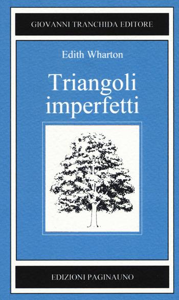 Triangoli imperfetti - Edith Wharton - Libro PaginaUno 2018, Il bosco di latte | Libraccio.it