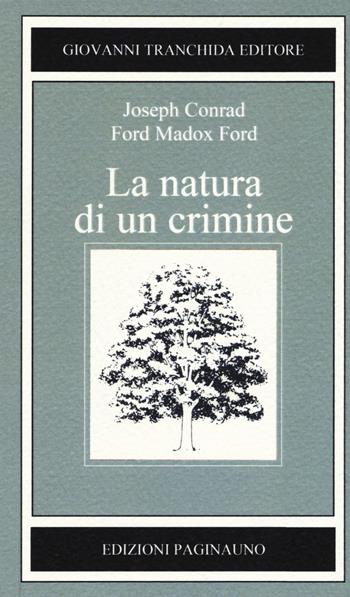 La natura di un crimine - Joseph Conrad, Ford Madox Ford - Libro PaginaUno 2018, Il bosco di latte | Libraccio.it