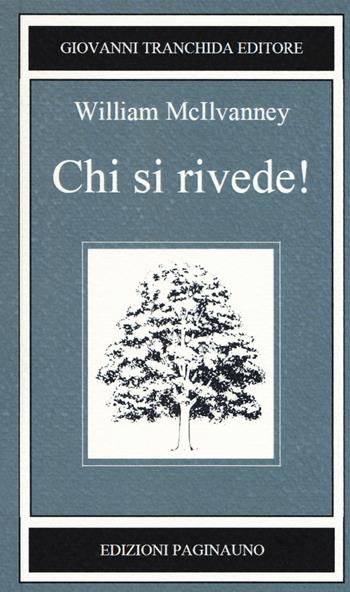 Chi si rivede! - William McIlvanney - Libro PaginaUno 2018, Il bosco di latte | Libraccio.it