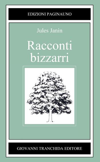 Racconti bizzarri - Jules Janin - Libro PaginaUno 2019, Il bosco di latte | Libraccio.it