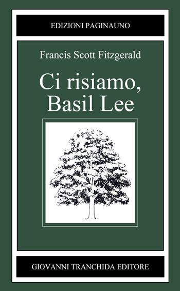 Ci risiamo, Basil Lee - Francis Scott Fitzgerald - Libro PaginaUno 2019, Il bosco di latte | Libraccio.it