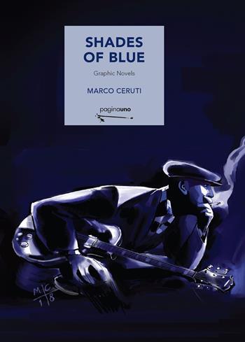 Shades of blue - Marco Ceruti - Libro PaginaUno 2019 | Libraccio.it