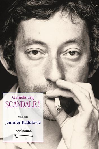 Scandale! Gainsbourg - Jennifer Radulovic - Libro PaginaUno 2019, In utero | Libraccio.it