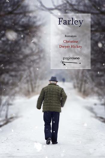 Farley. Nuova ediz. - Christine Dwyer Hickey - Libro PaginaUno 2019, Narrativa | Libraccio.it