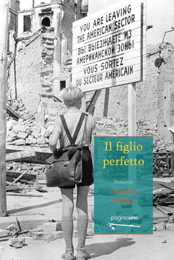 Il figlio perfetto. Nuova ediz. - Catherine Chidgey - Libro PaginaUno 2019, Narrativa | Libraccio.it