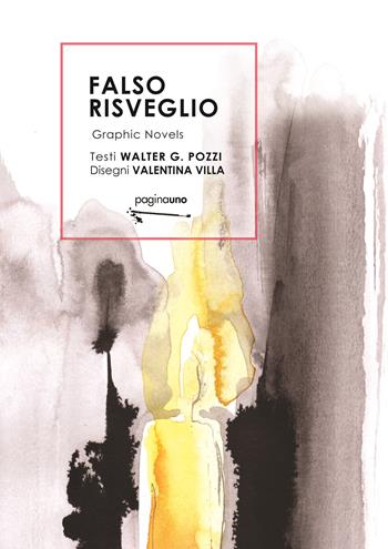 Falso risveglio - Walter G. Pozzi, Valentina Villa - Libro PaginaUno 2021 | Libraccio.it