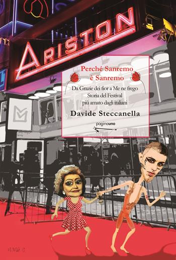 Perché Sanremo è Sanremo. Da «Grazie dei fior» a «Me ne frego». Storia del Festival più amato dagli italiani. Nuova ediz. - Davide Steccanella - Libro PaginaUno 2021, In utero | Libraccio.it