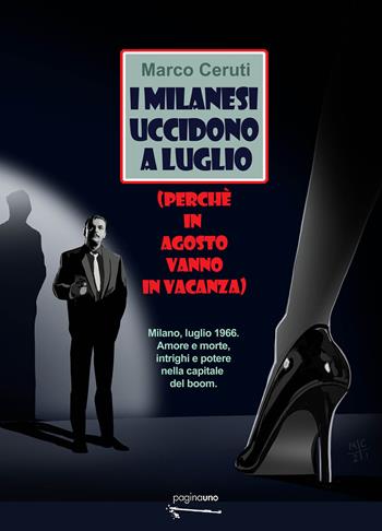 I milanesi uccidono a luglio - Marco Ceruti - Libro PaginaUno 2021, Paginauno graphics | Libraccio.it