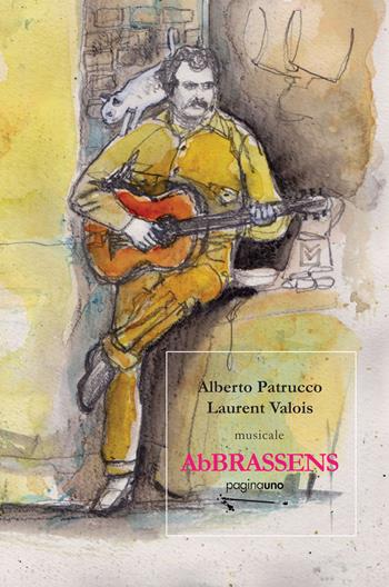 AbBRASSENS - Alberto Patrucco, Laurent Valois - Libro PaginaUno 2021, In utero | Libraccio.it