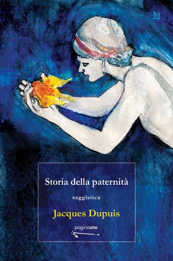Storia della paternità - Jacques Dupuis - Libro PaginaUno 2022, Saggistica | Libraccio.it