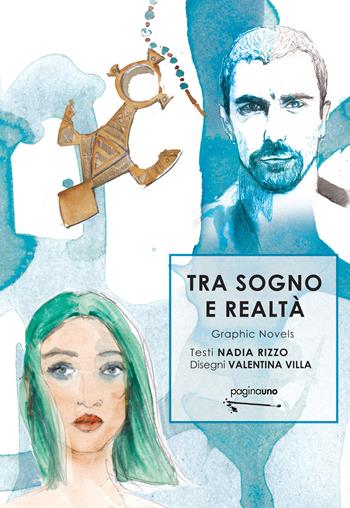 Tra sogno e realtà - Nadia Rizzo - Libro PaginaUno 2022, Paginauno graphics | Libraccio.it