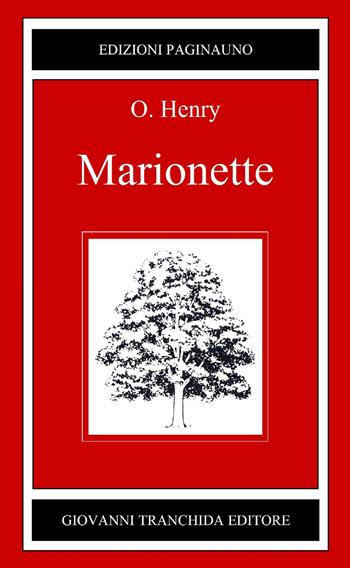 Marionette - O. Henry - Libro PaginaUno 2023, Il bosco di latte | Libraccio.it