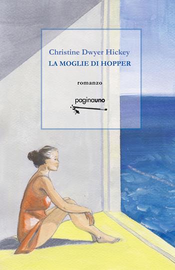 La moglie di Hopper - Christine Dwyer Hickey - Libro PaginaUno 2024, Narrativa | Libraccio.it