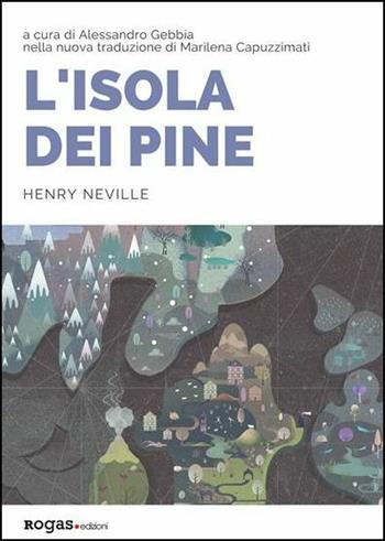 L'isola dei Pine. Ediz. inglese e italiana - Henry Neville - Libro Rogas 2018, Darcy | Libraccio.it
