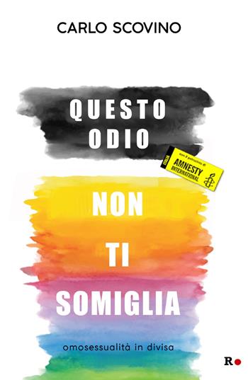 Questo odio non ti somiglia. Omosessualità in divisa - Carlo Scovino - Libro Rogas 2019, Atena | Libraccio.it