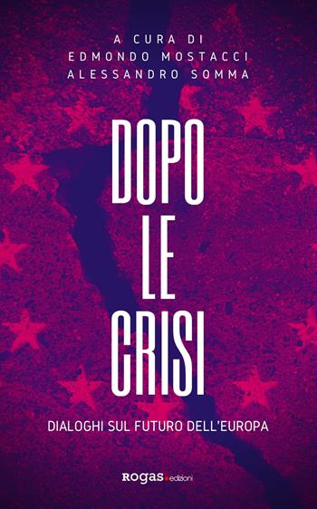 Dopo le crisi. Dialoghi sul futuro dell'Europa  - Libro Rogas 2021, Inciampi | Libraccio.it