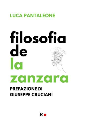 Filosofia de «La Zanzara» - Luca Pantaleone - Libro Rogas 2022, La sensibilità vitale | Libraccio.it