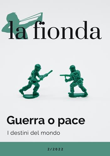La fionda (2022). Vol. 2: Guerra o pace. I destini del mondo  - Libro Rogas 2022 | Libraccio.it