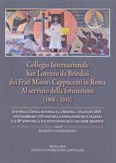 Collegio internazionale san Lorenzo da Brindisi dei frati Minori Cappuccini in Roma al servizio della formazione (1908-2018)