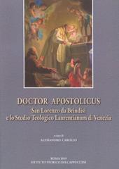 Doctor Apostolicus. San Lorenzo da Brindisi e lo Studio Teologico Laurentianum di Venezia. Atti della giornata di studio a 50 anni dall'Affiliazione alla PUA (Venezia, 15 ottobre 2018)