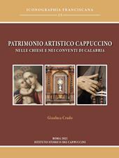 Patrimonio artistico cappuccino nelle chiese e nei conventi di Calabria. Ediz. illustrata
