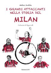 I grandi attaccanti nella storia del Milan