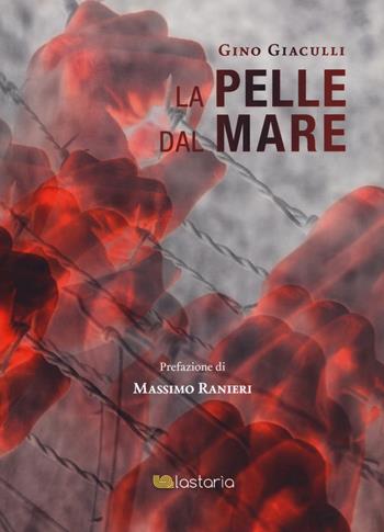 La pelle dal mare - Gino Giaculli - Libro Lastaria Edizioni 2020, Verve | Libraccio.it