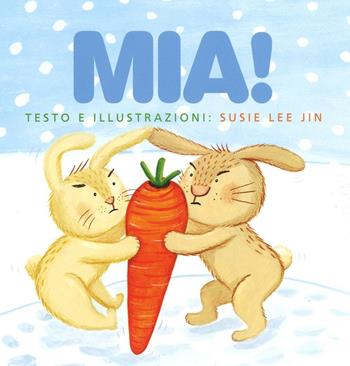 Mia! Ediz. illustrata - Susie Lee Jin - Libro Picarona Italia 2016 | Libraccio.it
