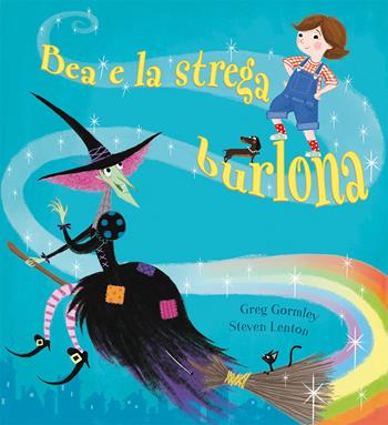 Bea e la strega burlona. Ediz. a colori - Greg Gormley - Libro Picarona Italia 2017 | Libraccio.it