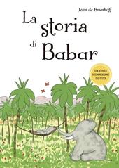 La storia di Babar. Ediz. a colori