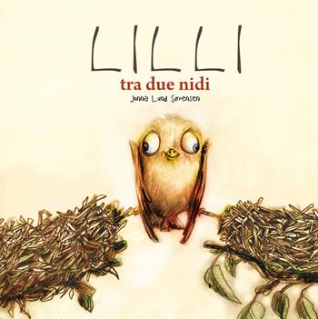 Lilli tra due nidi. Ediz. a colori - Jonna Lund Sørensen - Libro Picarona Italia 2018 | Libraccio.it