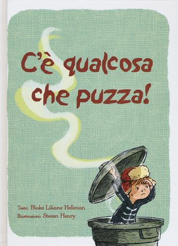C'è qualcosa che puzza! Ediz. a colori - Blake L. Hellman - Libro Picarona Italia 2018 | Libraccio.it