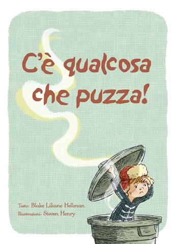 C'è qualcosa che puzza! Ediz. a colori - Blake L. Hellman - Libro Picarona Italia 2018 | Libraccio.it