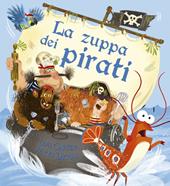 La zuppa dei pirati. Ediz. a colori