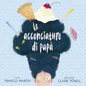 Le acconciature di papà. Ediz. a colori