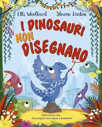I dinosauri non disegnano. Ediz. a colori - Elli Woollard - Libro Picarona Italia 2020 | Libraccio.it