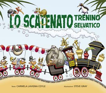 Lo scatenato trenino selvatico. Ediz. a colori - Carmela Lavigna Coyle - Libro Picarona Italia 2020 | Libraccio.it