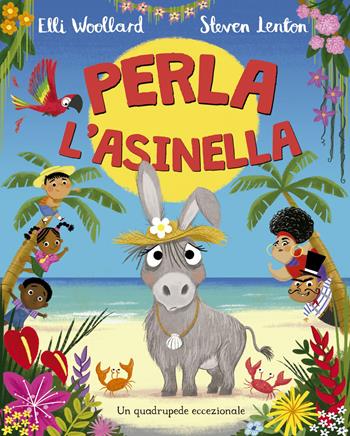 Perla l'asinella. Ediz. a colori - Elli Woollard - Libro Picarona Italia 2020 | Libraccio.it