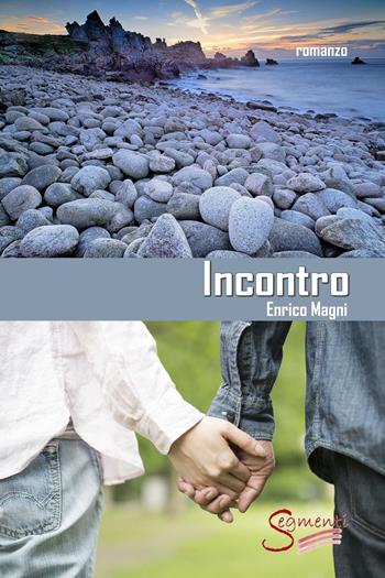Incontro - Enrico Magni - Libro Segmenti 2016 | Libraccio.it