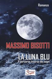 La luna blu. Il percorso inverso dei sogni