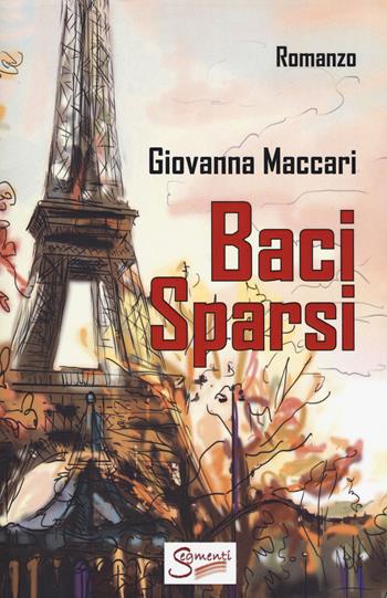 Baci sparsi - Giovanna Maccari - Libro Segmenti 2018 | Libraccio.it