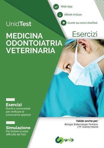 UnidTest. Medicina odontoiatria veterinaria. Esercizi. Simulazione. Con app. Con ebook  - Libro UnidTest 2018, Test universitari | Libraccio.it