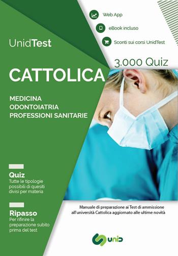 UnidTest. Università Cattolica. 3.000 quiz per il test di ammissione a Medicina, Odontoiatria e Professioni sanitarie - Domenico Camasta, Gianluca Di Muro - Libro UnidTest 2018, Test universitari | Libraccio.it