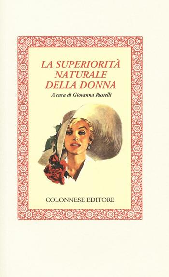 La superiorità naturale della donna  - Libro Colonnese 2016, Lo specchio di Silvia | Libraccio.it