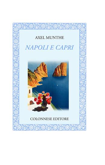 Napoli e Capri - Axel Munthe - Libro Colonnese 2016, Specchio di Silvia | Libraccio.it